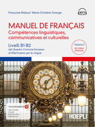 Manuel de français. Compétences linguistiques, communicatives et culturelles. Livelli B1-B2 del Quadro Comune Europeo di riferimento per le lingue. Vol. 2