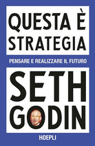 Questa strategia. Pensare e realizzare il futuro