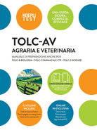 TOLC-AV Agraria e Veterinaria. Manuale di preparazione anche per: TOLC-B Biologia, TOLC-F Farmacia e CTF - TOLC-S Scienze