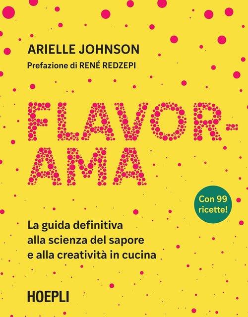 Flavorama. La guida definitiva alla scienza del sapore e alla creativit in cucina