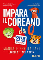Impara il coreano da 0. Manuale per italiani. Livello 1 del Topik