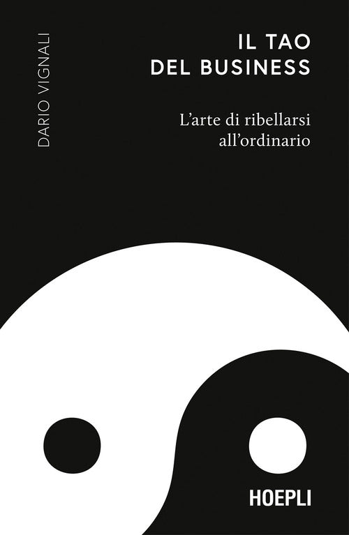 Il Tao del business. L’arte di ribellarsi all'ordinario