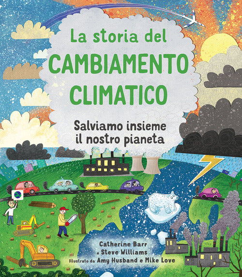 La storia del cambiamento climatico. Salviamo insieme il nostro pianeta