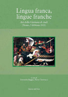 Lingua franca, lingue franche. Atti della giornata di studi (trento, 5 febbraio 2021)