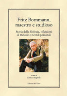 Fritz Bornmann, maestro e studioso. Storia della filologia, riflessioni di metodo e ricordi personali
