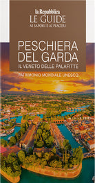 Peschiera del Garda. Il Veneto delle palafitte