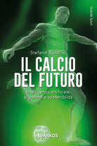 Il calcio del futuro. Intelligenza artificiale, algoritmi e sostenibilit