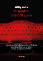 Il salotto di Gi Stajano. L'omosessualit in Italia negli anni Settanta raccontata attraverso le lettere inviate al settimanale Men