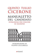 Manualetto del candidato. Istruzioni per vincere le elezioni. Testo originale a fronte