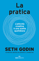 La pratica. L'attività creativa è una scelta quotidiana