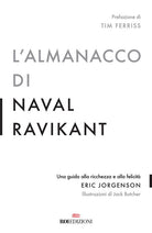 L'almanacco di Naval Ravikant. Una guida alla ricchezza e alla felicità