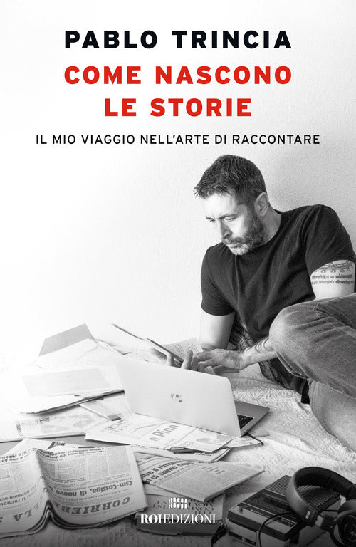 Come nascono le storie. Il mio viaggio nellarte di raccontare