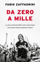 Da zero a mille. La storia di Rockin'1000 e altri colpi di testa (pi qualche lezione imparata a fatica)