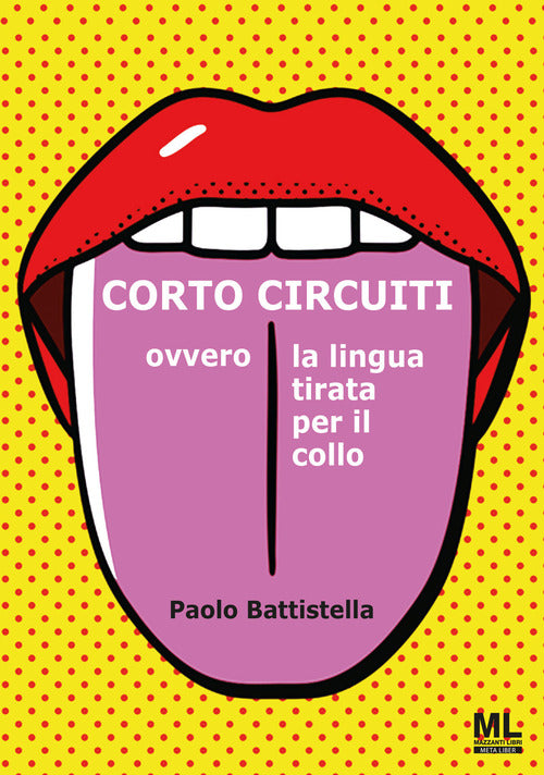 Cortocircuiti. Ovvero la lingua tirata per il collo