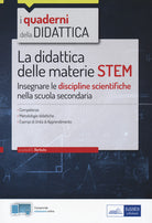La didattica delle materie STEM. Insegnare le discipline scientifiche nella scuola secondaria