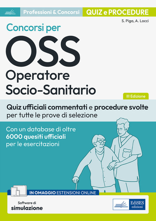 Concorsi per OSS Operatore socio-sanitario. Quiz ufficiali commentati e procedure svolte per tutte le prove di selezione
