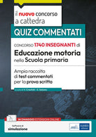 Concorso 1740 educazione motoria nella Scuola primaria. Ampia raccolta di test commentati per la prova scritta