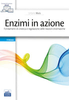 Enzimi in azione. Fondamenti di cinetica e regolazione delle funzioni enzimatiche