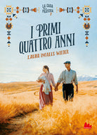 I primi quattro anni. La casa nella prateria. Vol. 7