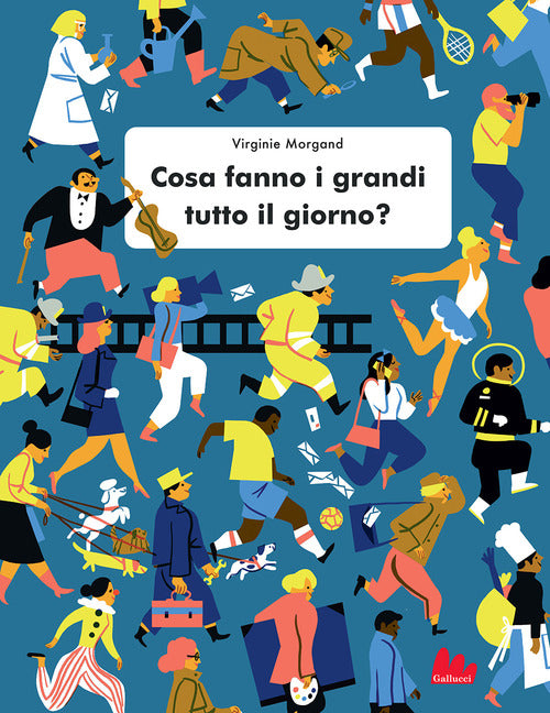 Cosa fanno i grandi tutto il giorno?