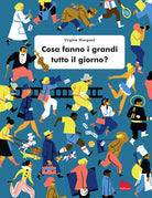 Cosa fanno i grandi tutto il giorno?