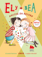 Amiche da record. Ely + Bea. Vol. 3