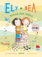 Buone per forza. Ely + Bea. Vol. 5