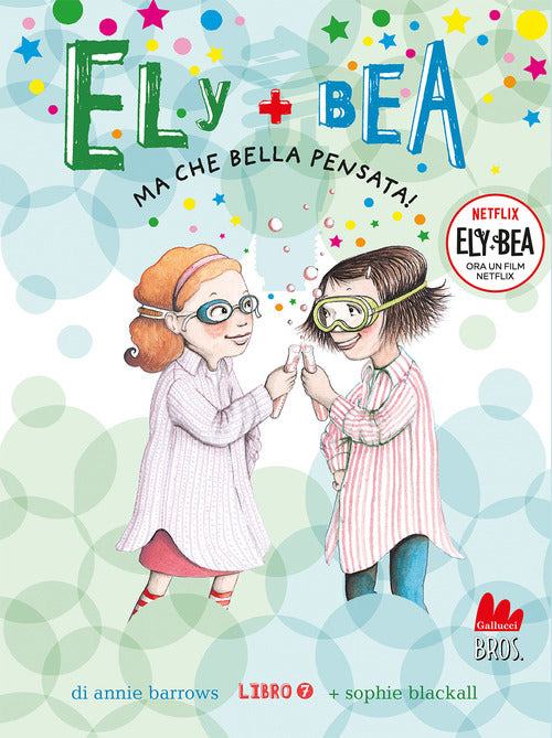Ma che bella pensata! Ely + Bea. Vol. 7