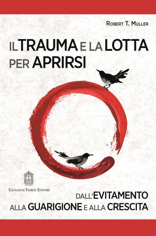 Il trauma e la lotta per aprirsi. Dall’evitamento alla guarigione e alla crescita