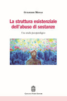 La struttura esistenziale dell'abuso di sostanze. Uno studio psicopatologico