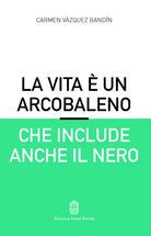 La vita un arcobaleno che include anche il nero