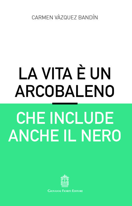 La vita un arcobaleno che include anche il nero