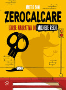 Zerocalcare. L'arte narrativa di Michele Rech