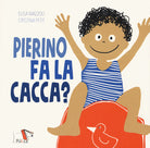 Pierino fa la cacca?