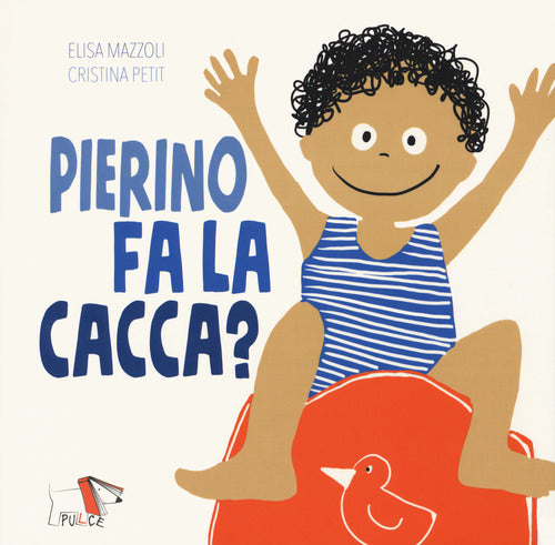 Pierino fa la cacca?