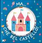 Ma... che bel castello!