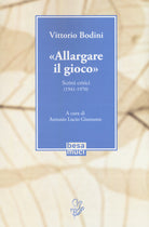 Allargare il gioco. Scritti critici (1941-1970)