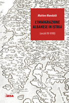 L'immigrazione albanese in Istria (secoli XV-XVIII)