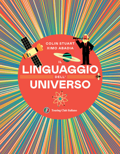 Il linguaggio dell'universo. Viaggio illustrato nel mondo dei numeri
