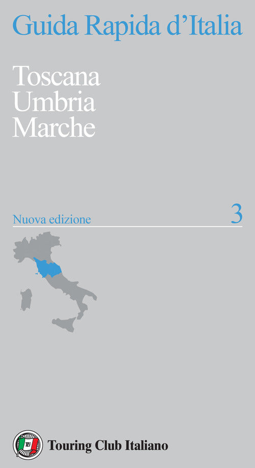 Guida rapida d'Italia. Vol. 3: Toscana, Umbria, Marche