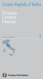 Guida rapida d'Italia. Vol. 3: Toscana, Umbria, Marche