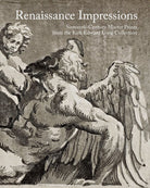 Renaissance impressions. Sixteenth-century master prints from the Kirk Edward Long Collection