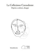 La collezione Carandente. Dipinti, sculture, disegni