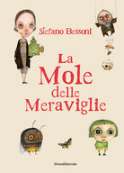 Stefano Bessoni. La mole delle meraviglie