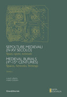 Sepolture medievali (IV-XV secolo). Spazi, opere...