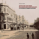 Architetture e spazi urbani nella Buenos Aires di inizio Novecento. Le fotografie di Umberto De Micheli