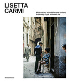 Lisetta Carmi. Molto vicino, incredibilmente lontano. Ediz. italiana e inglese