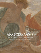 Adolfo De Karolis. La collezione della Fondazione Cassa di Risparmio di Fermo