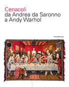 Cenacoli da Andrea da Saronno a Andy Warhol