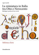 La miniatura in Italia tra Otto e Novecento. Ideologia e poetica di un «revival»